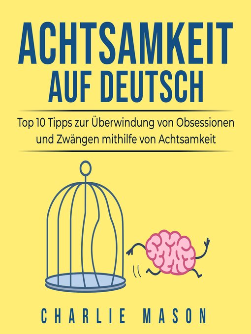 Title details for Achtsamkeit Auf Deutsch/ Mindfulness in German by Charlie Mason - Available
